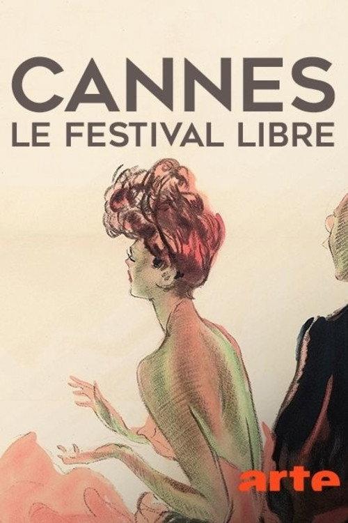 Cannes, le festival libre 2018 official movie poster