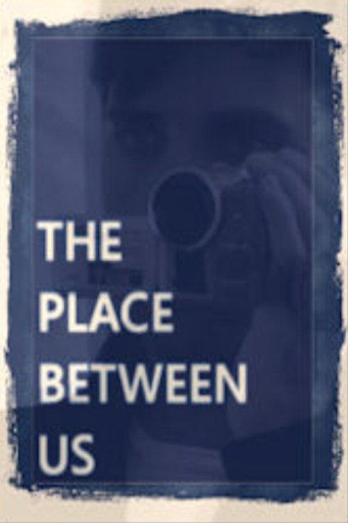 The Place Between Us 2010 official movie poster