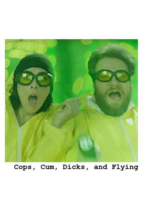 Cops, Cum, Dicks, and Flying 2014 official movie poster