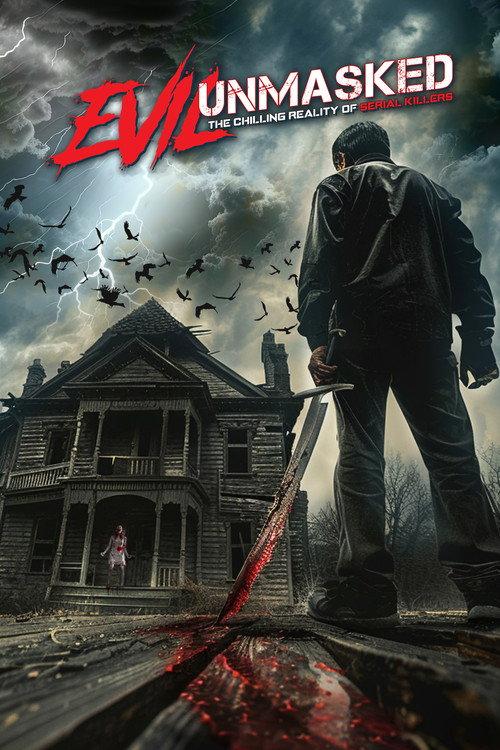 Evil Unmasked: The Chilling Reality of Serial Killers official movie poster