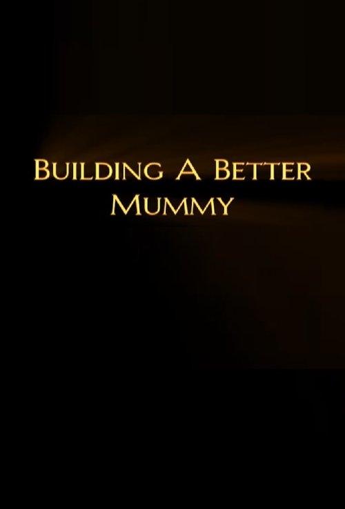 Building A Better Mummy 1999 official movie poster