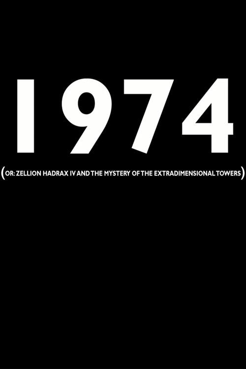 1974 (or: Zellion Hadrax IV and the mystery of the extradimensional towers) 2018 official movie poster