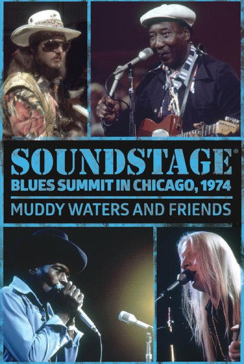 Soundstage Blues Summit In Chicago: Muddy Waters And Friends 1974 official movie poster
