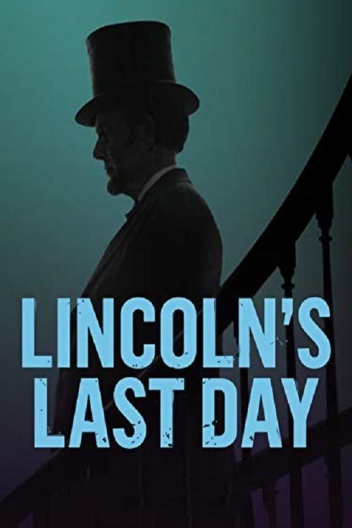 Lincoln's Last Day 2015 official movie poster