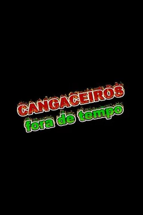 Cangaceiros Fora de Tempo 2012 official movie poster
