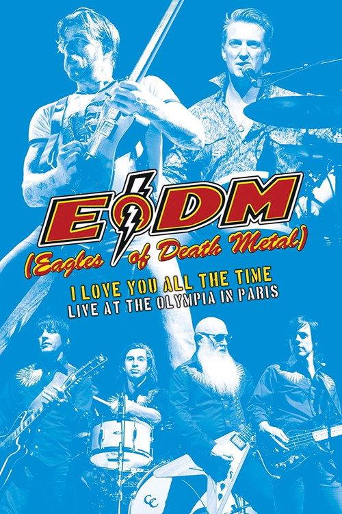 Eagles of Death Metal - I Love You All The Time: Live At The Olympia in Paris 2017 official movie poster