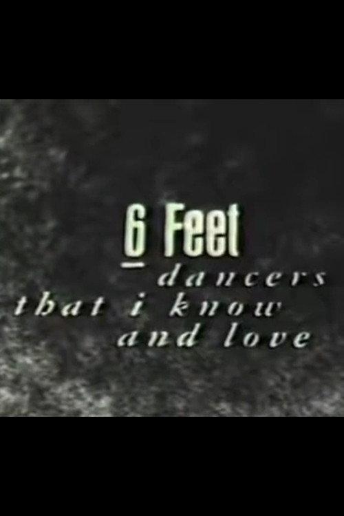 6 Feet: Dancers That I Know and Love 1991 official movie poster