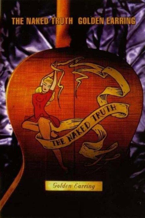 Golden Earring: The Naked Truth 1992 official movie poster