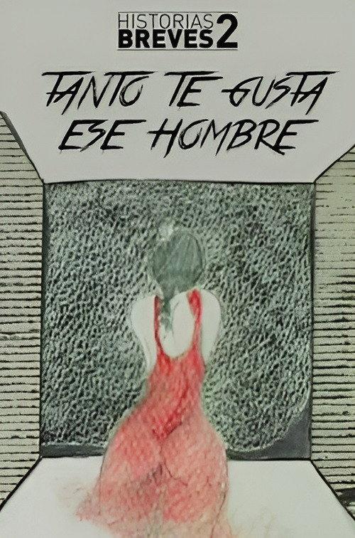 Historias Breves II: Tanto te gusta ese hombre 1996 official movie poster