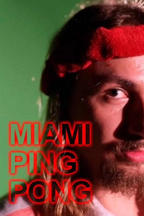 Miami Ping Pong 2016 official movie poster