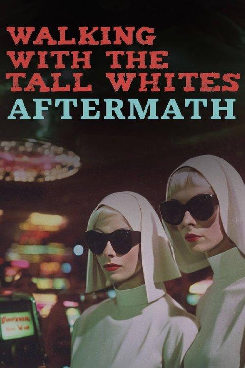 Walking with the Tall Whites: Aftermath 2024 official movie poster