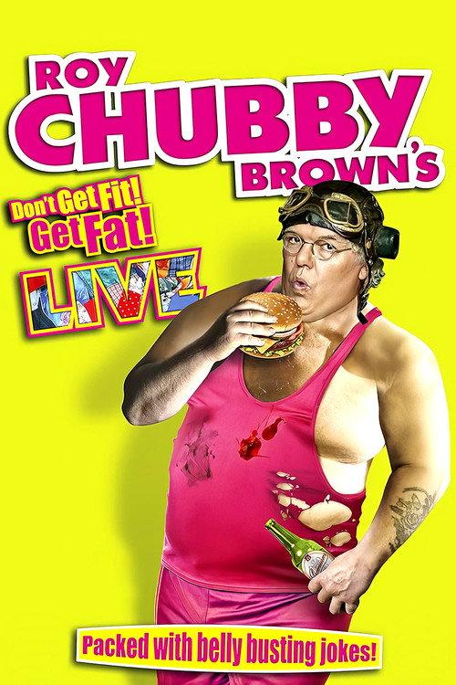 Roy Chubby Brown - Don't Get Fit Get Fat 2014 official movie poster