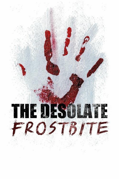 The Desolate: Frostbite 2020 official movie poster