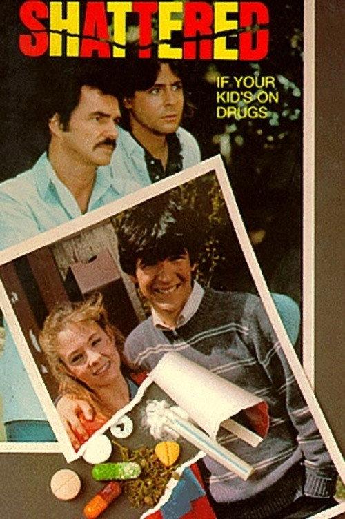 Shattered: If Your Kid's on Drugs 1986 official movie poster