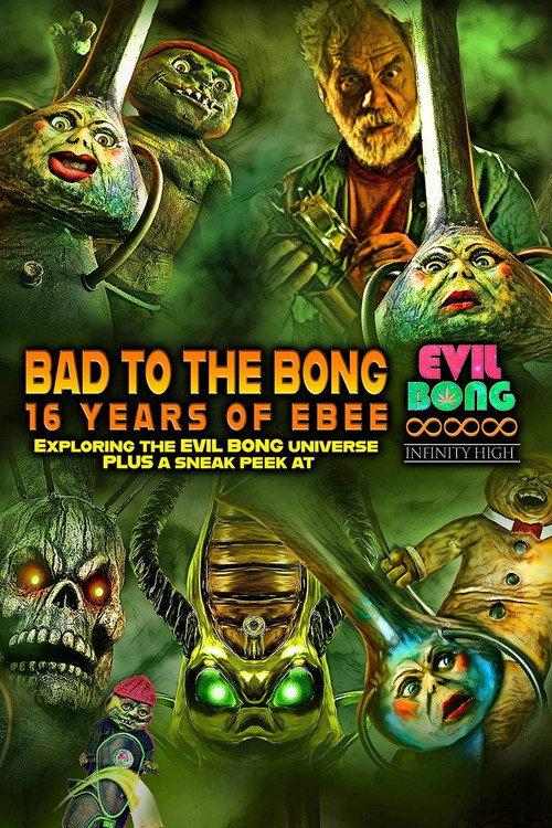 Bad to The Bong: 16 Years of Ebee 2022 official movie poster