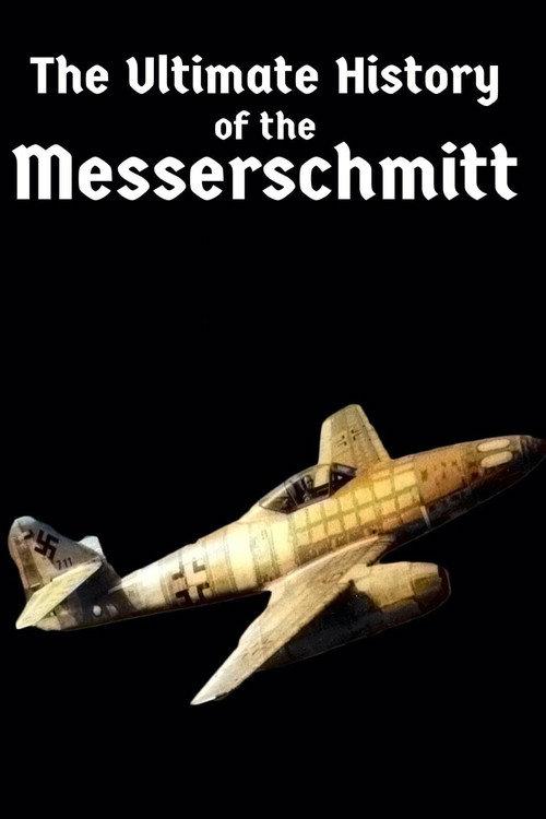 The Ultimate History of the Messerschmitt 2004 official movie poster
