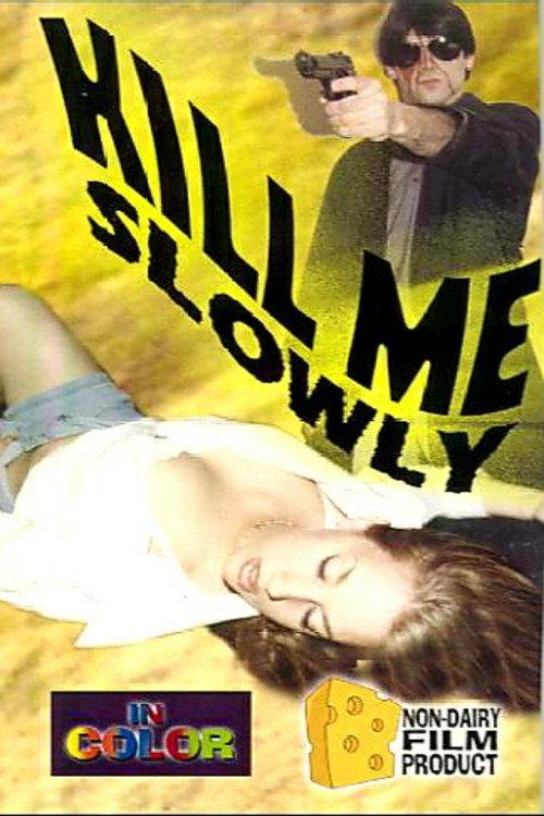Kill Me Slowly 1996 official movie poster