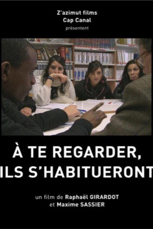 À te regarder, ils s'habitueront  official movie poster