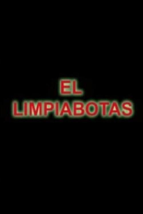 El Limpiabotas 2009 official movie poster