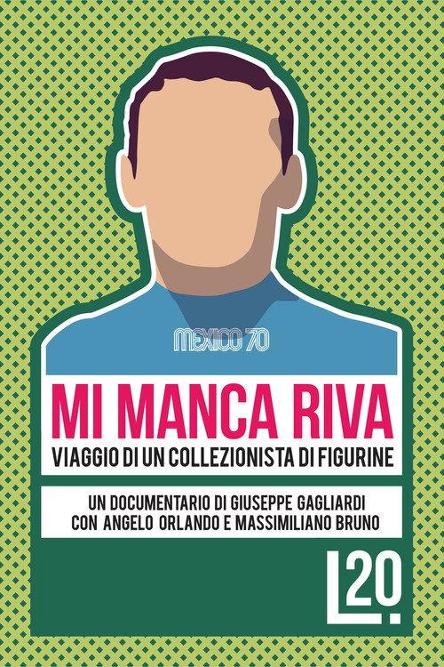 Mi Manca Riva: Viaggio di un Collezionista di Figurine 2011 official movie poster