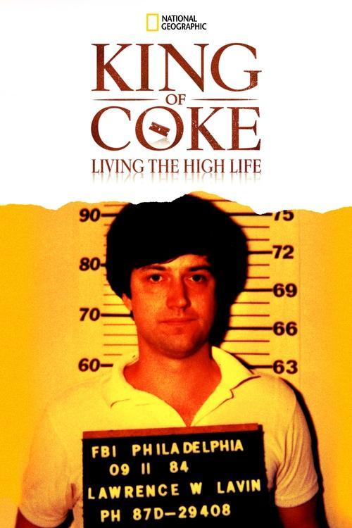 King Of Coke: Living The High Life 2012 official movie poster