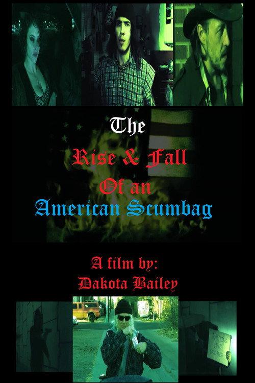 The Rise and Fall of an American Scumbag 2017 official movie poster