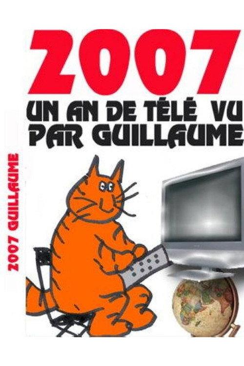 A Year of TV Seen by Guillaume 2007 official movie poster