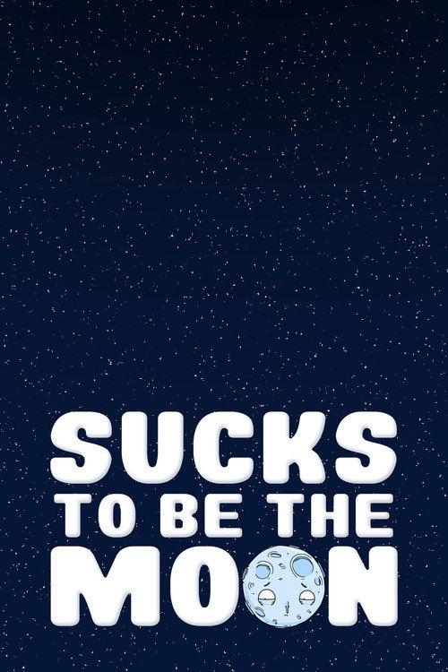 Sucks to Be the Moon 2022 official movie poster