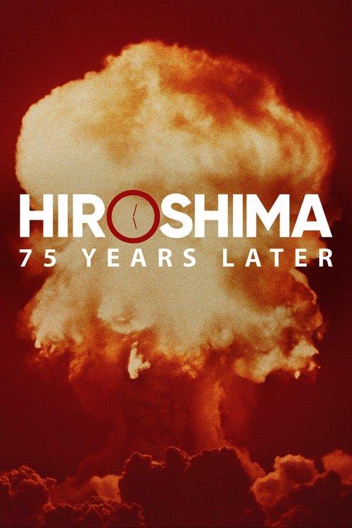 Hiroshima and Nagasaki: 75 Years Later 2020 official movie poster