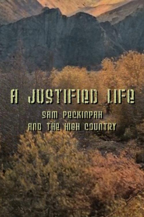 A Justified Life: Sam Peckinpah and the High Country 2006 official movie poster