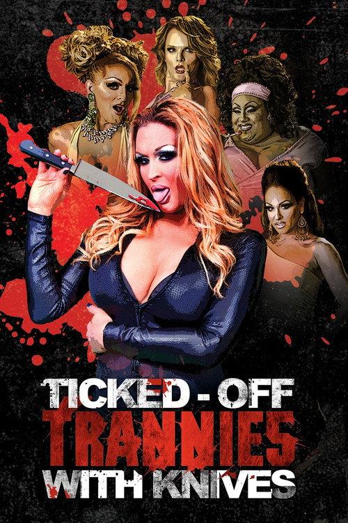 Ticked-Off Trannies with Knives 2010 official movie poster
