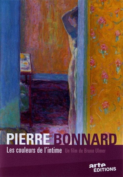 Pierre Bonnard : les couleurs de l'intime 2015 official movie poster
