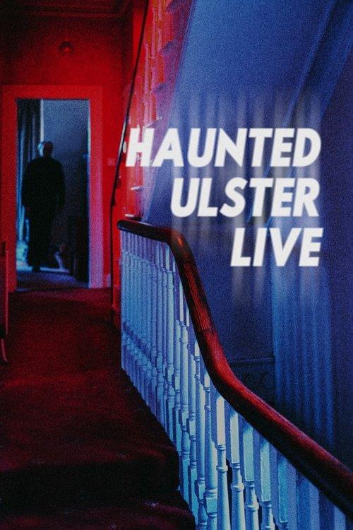 Haunted Ulster Live 2023 official movie poster