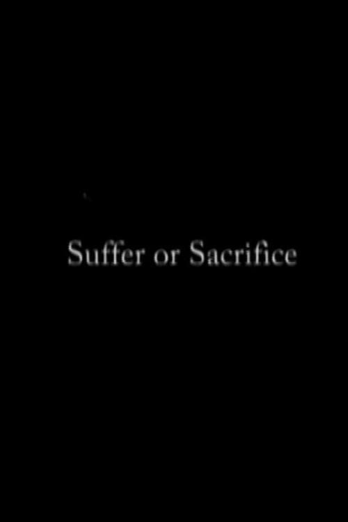 Suffer or Sacrifice 2004 official movie poster