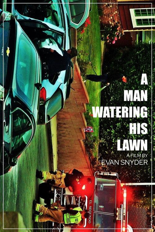 A Man Watering His Lawn 2022 official movie poster