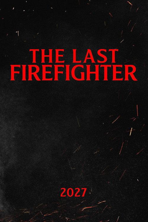 The Last Firefighter  official movie poster