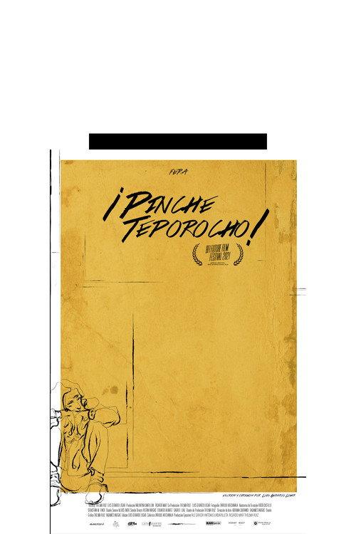Pinche teporocho 2022 official movie poster