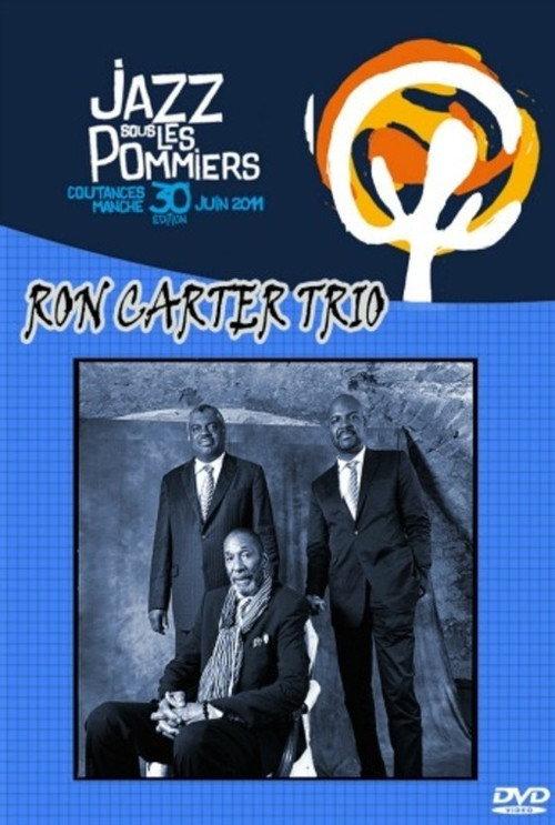 Ron Carter Trio - at festival Jazz sous Les Pommiers 2011 official movie poster