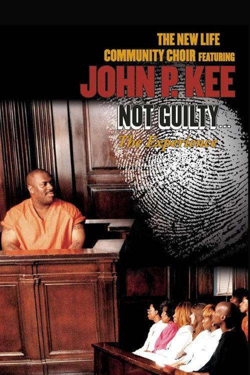The New Life Community Choir Featuring John P. Kee – Not Guilty... The Experience 2000 official movie poster