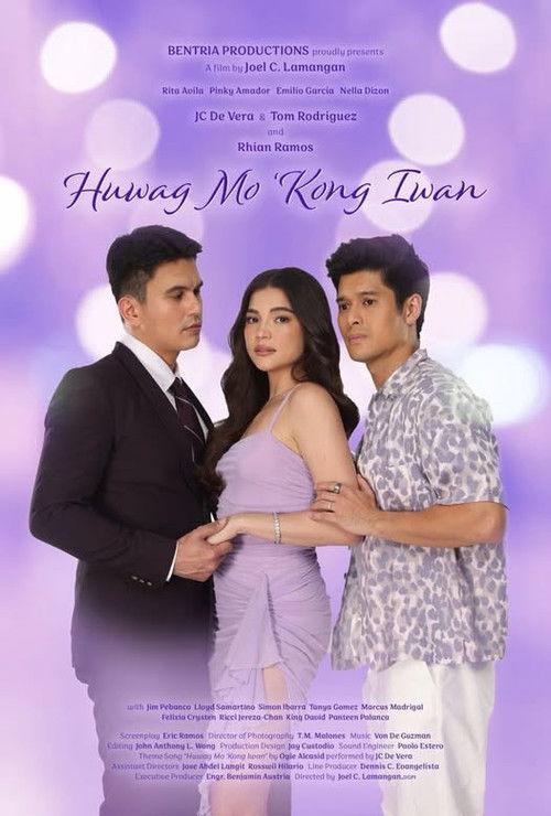 Huwag Mo 'Kong Iwan 2024 official movie poster