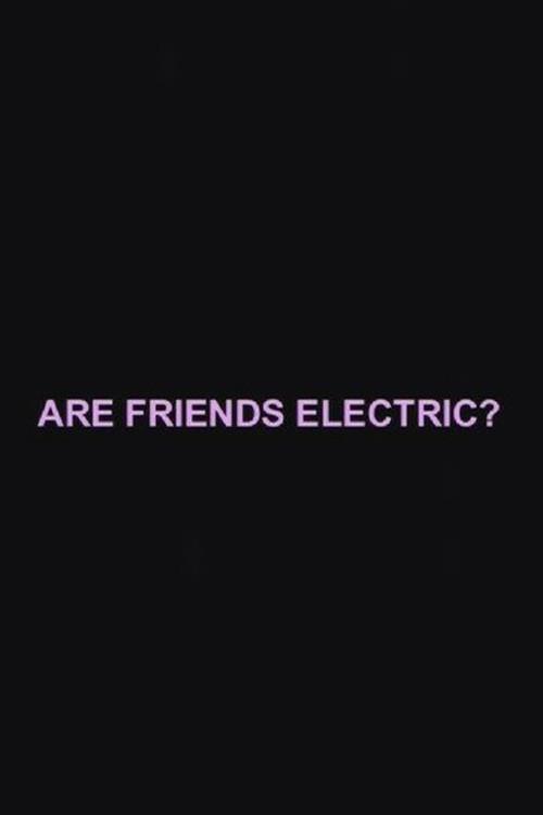 Are Friends Electric? 2007 official movie poster