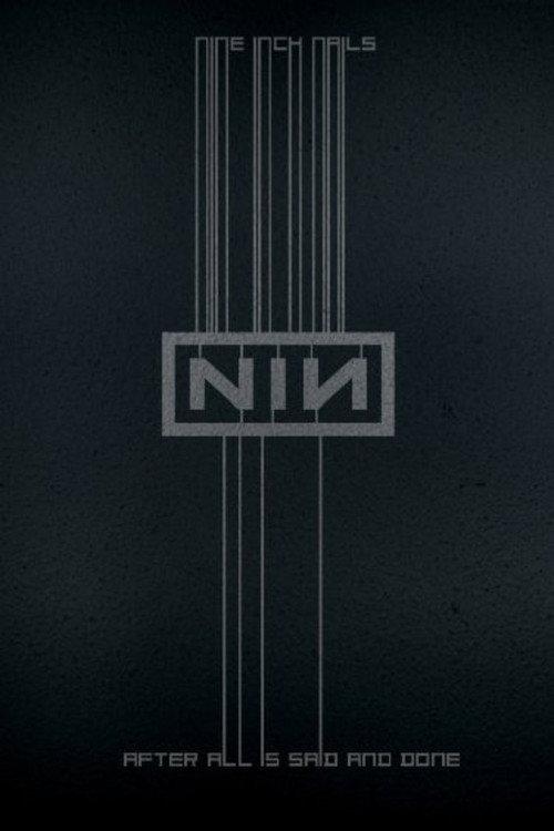 Nine Inch Nails: After All is Said and Done 2013 official movie poster