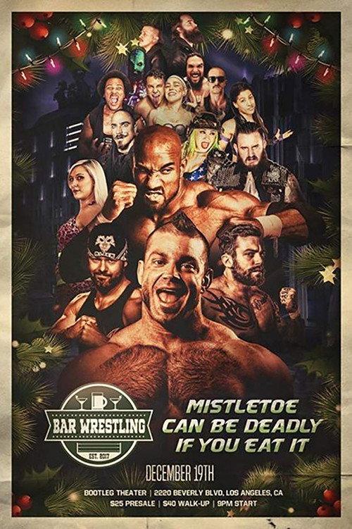 Bar Wrestling 26: Mistletoe Can Be Deadly If You Eat It 2018 official movie poster