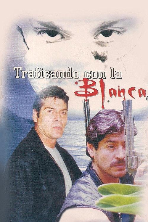 Traficando con la blanca 2005 official movie poster