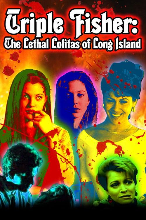 Triple Fisher: The Lethal Lolitas of Long Island 2012 official movie poster