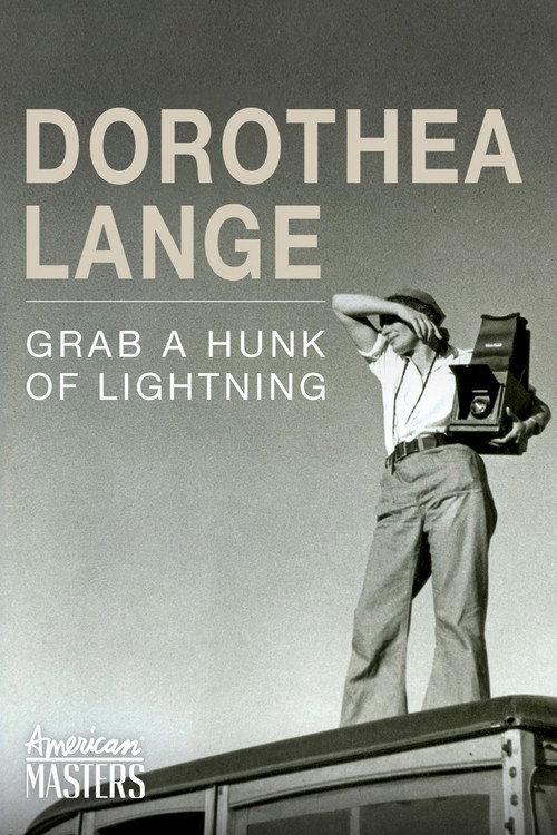 Dorothea Lange: Grab a Hunk of Lightning 2014 official movie poster
