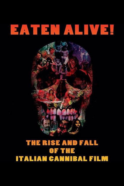 Eaten Alive! The Rise and Fall of the Italian Cannibal Film 2015 official movie poster