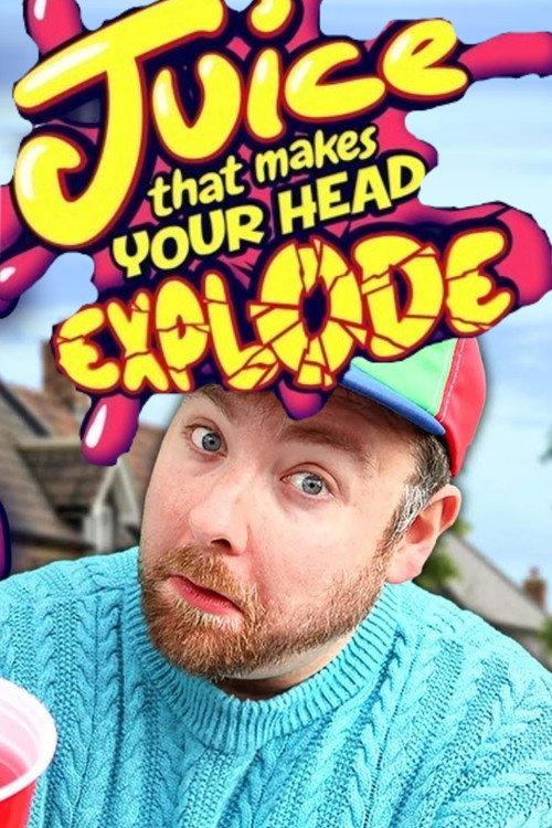 Juice That Makes Your Head Explode 2021 official movie poster
