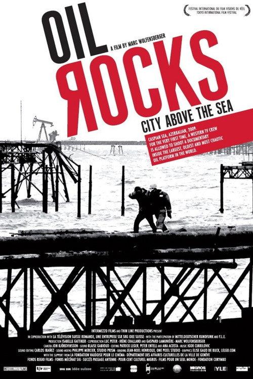 Oil Rocks: City Above the Sea 2009 official movie poster