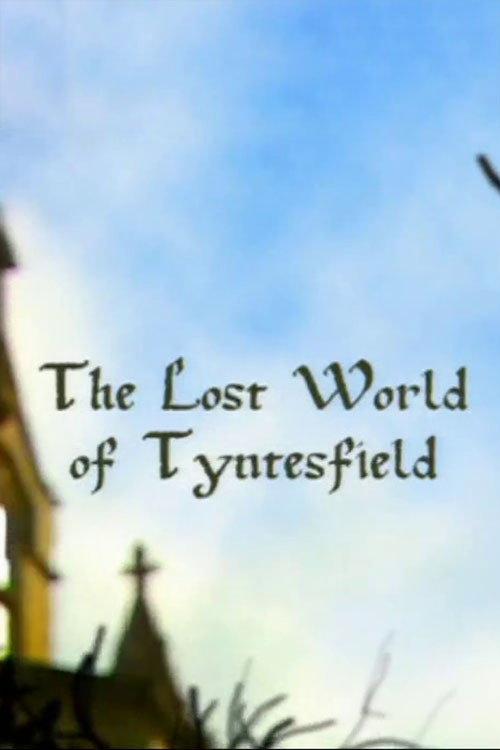 The Lost World of Tyntesfield 2003 official movie poster